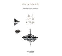 Seul sur le rivage - Selçuk Demirel - Empreinte Temps Present - broché - Beau livre