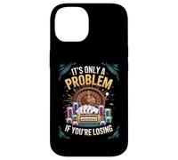 Seul Un problème si Vous perdez Funny Gambling Bootleg Coque pour iPhone 14