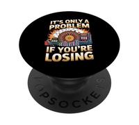 Seul Un problème si Vous perdez Funny Gambling Bootleg PopSockets PopGrip Adhésif