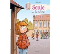 Seule à la récré - tome 01 Bloz (Auteur), Mirabelle (Coloriste), David Lunven (Coloriste), Ana (Auteur)