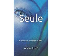 Seule: A moins que la vérité s'en mêle ...