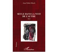 Seule dans la nuit de l'autre Récit - Anne Valérie Münch - L'harmattan - broché - Récit