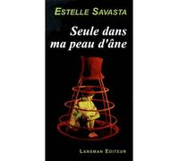 Seule dans ma peau d'âne - Estelle Savasta - Lansman Eds - broché - Théâtre