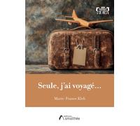 Seule, j'ai voyagé... - Marie-France Kleb - Amalthee - broché - Biographie