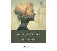 Seule, je suis née