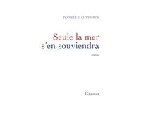SEULE LA MER S EN SOUVIENDRA
