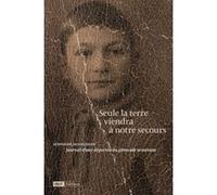 Seule la terre viendra à notre secours - Journal d'une déportée du génocide arménien Serpouhi Hovaghian (Auteur)