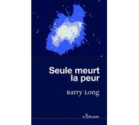 Seule meurt la peur - Barry Long - Du Relie Eds - broché - Etude