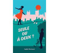 Seule ou à deux ? - Sophie Mortamet - Librinova - broché - Roman