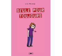 Seule pour toujours - Liz Prince - Ca Et La Eds - broché - Bande dessinée