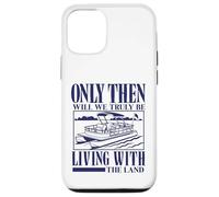Seulement Alors Nous vivrons Vraiment avec Le mème Pontoon Land Coque pour iPhone 12/12 Pro