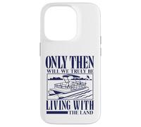 Seulement Alors Nous vivrons Vraiment avec Le mème Pontoon Land Coque pour iPhone 14 Pro