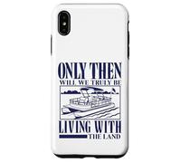 Seulement Alors Nous vivrons Vraiment avec Le mème Pontoon Land Coque pour iPhone XS Max