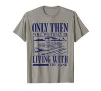 Seulement Alors Nous vivrons Vraiment avec Le mème Pontoon Land T-Shirt