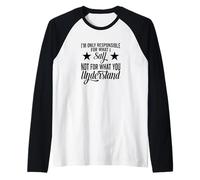 Seulement Responsable de ce Que Je dis et Non de ce Que Vous comprenez Manche Raglan