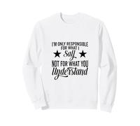 Seulement Responsable de ce Que Je dis et Non de ce Que Vous comprenez Sweatshirt