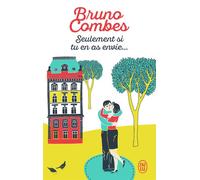 Seulement si tu en as envie... - Bruno Combes - J'ai Lu - Poche - Roman