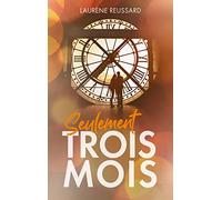Seulement trois mois