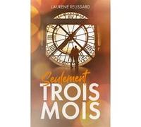 Seulement trois mois Laurène Reussard (Auteur)