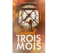 Seulement trois mois - Laurène Reussard - Hachette Romans - broché - Roman adolescent