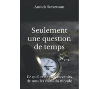 Seulement une question de temps: Ce qu'il reste des souvenirs de tous les coins du monde