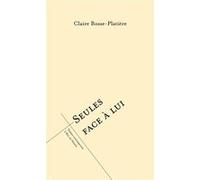 Seules face à lui Claire Bosse-Platière (Auteur)
