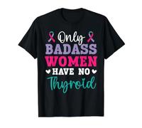 Seules Les Femmes Badass n'ont Pas de Sensibilisation au Cancer de la thyroïde T-Shirt Graphique avec Valeur, Homme, Noir, S