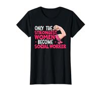 Seules Les Femmes Les Plus Fortes Deviennent des Travailleurs Sociaux T-Shirt Graphique avec Valeur