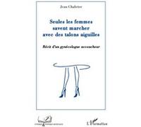 Jean Chabrier – Seules les femmes savent marcher avec des talons aiguilles – Broché – L'Harmattan