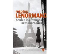 Seules les femmes sont éternelles: Une enquête de Loulou Chandeleur