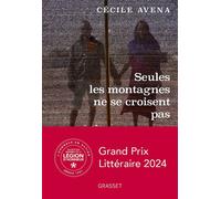 Seules les montagnes ne se croisent pas Une humanitaire au Sahel - Cécile Avena - Grasset - broché - Essai