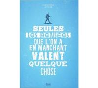 Seules les pensées que l'on a en marchant valent quelque chose Christophe Lamoure (Auteur)