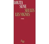 Seules les vignes Lolita Sene (Auteur)