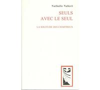 Seuls Avec Le Seul - La Solitude Des Chartreux