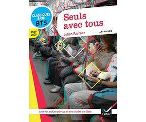 Seuls avec tous - Français BTS: anthologie 2019-2020 pour l'épreuve de culture générale et expression au BTS