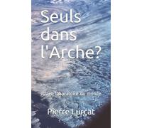 Seuls dans l'Arche?: Israël, laboratoire du monde