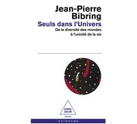 Seuls dans l'Univers De la diversité des mondes à l'unicité de la vie - Jean-Pierre Bibring - Odile Jacob - Poche - Essai