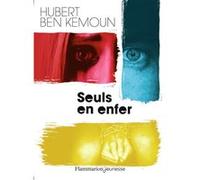 Seuls en enfer Hubert Ben Kemoun (Auteur)