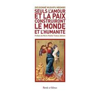 Seuls l'amour et la paix construiront le monde et l'humanité Une lecture de quelques péricopes de l'Evangile - Dieudonné Mushipu - Parole Et Silence Eds - broché - Essai