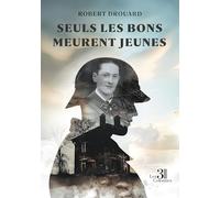 Seuls les bons meurent jeunes