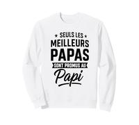 Seuls Les Meilleurs Papas sont Promus Papi Drôle Sweatshirt