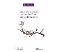 Seuls les oiseaux savent la vérité sur les frontières