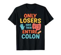 Seuls Les perdants Ont Tout Leur côlon drôle de récupération chirurgicale T-Shirt