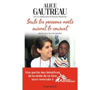 Seuls les poissons morts suivent le courant - Alice Gautreau - Pygmalion - broché - Récit