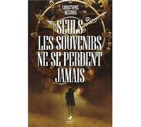 Seuls les souvenirs ne se perdent jamais Christophe MESEURE (Auteur)