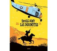Seuls sont les indomptés Max De Radiguès (Auteur), Hugo Piette (Auteur), Hugo Piette (Dessinateur), Edward Abbey (Auteur)