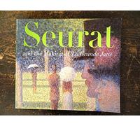 Seurat and the Making of LA Grande Jatte