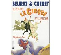Seurat et Cheret Le peintre, le cirque, et l'affiche