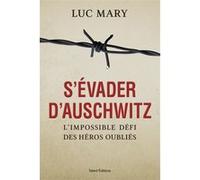 S'évader d'Auschwitz Luc Mary (Auteur)