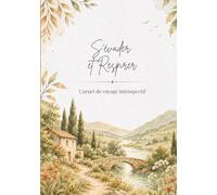 S'évader et Respirer: Carnet de voyage introspectif